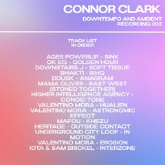 Connor Clark // Downtempo & Ambient Recording 002