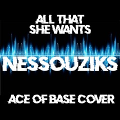 All That She Wants - Ace Of Base Cover