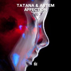 DJ Tatana & ARTEM - Affection (feat. Richard Wipf) [Snippet]