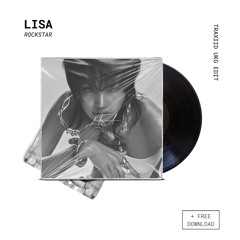 LISA - ROCKSTAR (TRAXIID UKG EDIT) (FILTERED DUE COPYRIGHT)
