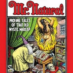 GET PDF EBOOK EPUB KINDLE The Book of Mr. Natural: Profane Tales of that Old Mystic M
