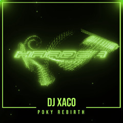 DJ XACO - POKY REBIRTH // FREE DOWNLOAD! / DESCARGA GRATUITA!