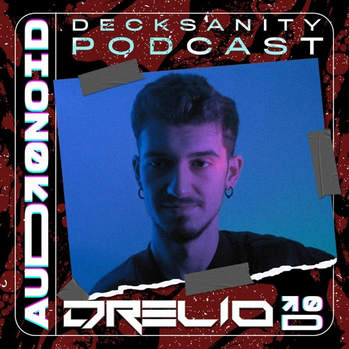 Audi0NoID Decksanity Podcast #03 · DRELIO