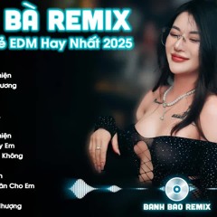 Mạnh Bà Remix ♫ BXH Nhạc Trẻ EDM Hot Trend TRIỆU VIEW - Top 30 Bản EDM TikTok Hay Nhất 2025