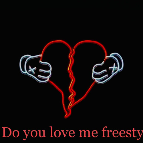 Do you love me freestyle