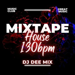 Mixtape House 130Bpm - DEE Mix