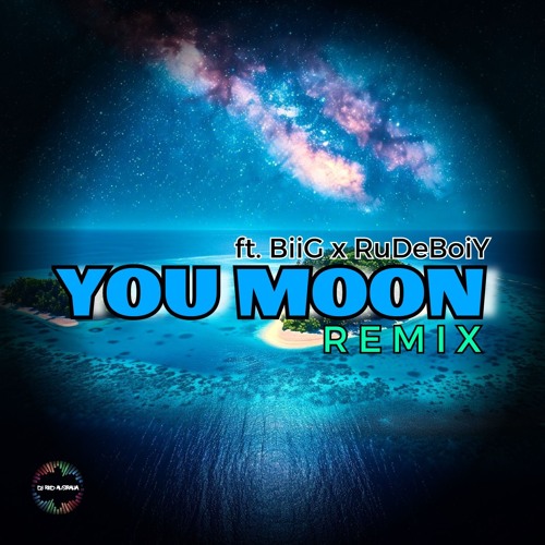 You Moon ft. BiiG x RuDeBoiY [Remix] by DJ Red