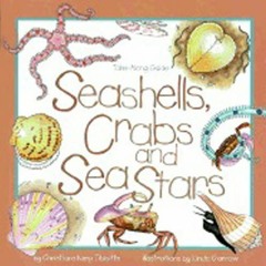 Access [PDF EBOOK EPUB KINDLE] Seashells, Crabs and Sea Stars: Take-Along Guide (Take