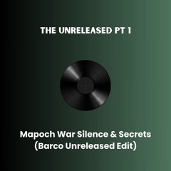 #041 : Mapoch War Silence & Secrets (Barco Edit)