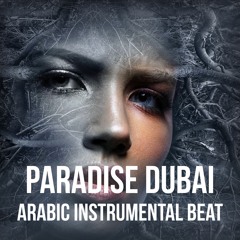 Arabic instrumental music type beat, background music, Paradise Dubai