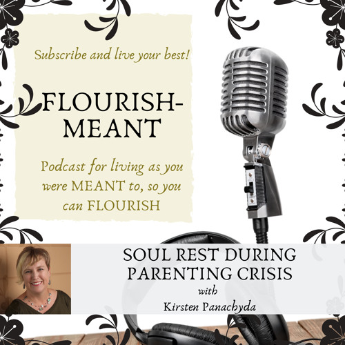 Soul Rest During Parenting Crisis with Kirsten Panachyda