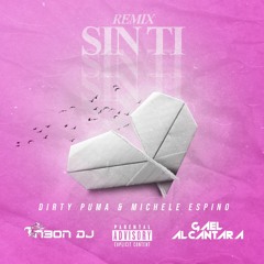 Sin Ti(Gael Alcantara & N3ON DJ Remix 2020) Dirty Puma & Michelle Espino VOCAL