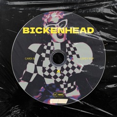 BICKENHEAD - CARDI B (LEPCY FLIP)