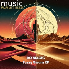 𝐏𝐑𝐄𝐌𝐈𝐄𝐑𝐄: Do Magic - Romantic Vibes [Planet Ibiza Music]