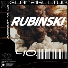 Glanzikultur Podcast NR. 40: Rubinski (CH)