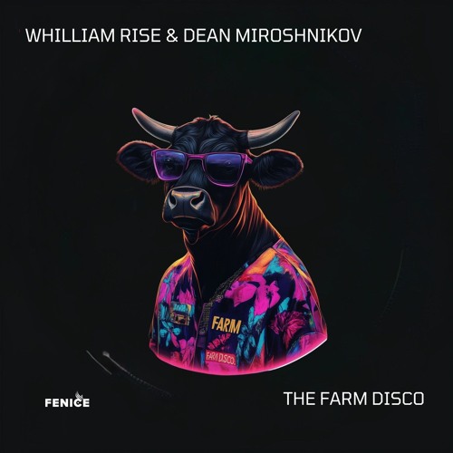 Whilliam Rise & Dean Miroshnikov - The Farm Disco (Original Mix)