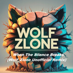When The Silence Breaks                                    (WolF Zlone SKIO Remix)