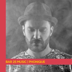 Bar 25 Music Series | Phonique