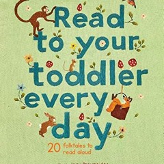 [Access] [EPUB KINDLE PDF EBOOK] Read To Your Toddler Every Day: 20 folktales to read