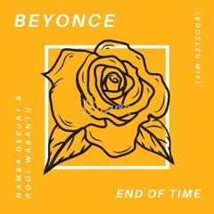 Beyonce - End Of Time (Bootleg Mix)