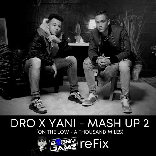 Dro X Yani - Mash Up 2  (bobbyjamzworld Refix)
