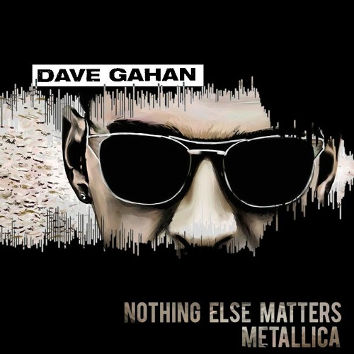 Dave Gahan - Nothing Else Matters From The Metallica Blacklist LFKR Mix