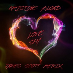 Kristine Bl@nde - Love Shy (James Scott Remix)