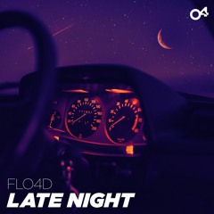 FLO4D - Late Night [OUT NOW]