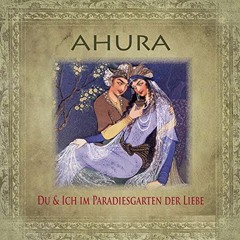 Ahura - Du und Ich