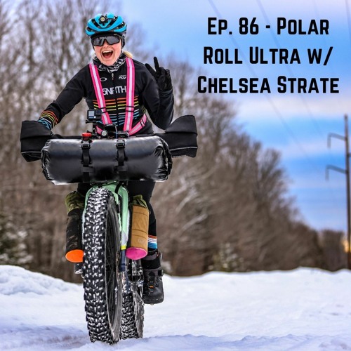 Stream Episode 86 Polar Roll Ultra with Chelsea Strate by Dirty Chain