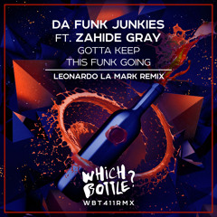 Da Funk Junkies feat. Zahide Gray - Gotta Keep This Funk Going (Leonardo La Mark Radio Edit)