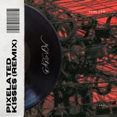 JOJI - PIXELATED KISSES (GAGE VOW REMIX)