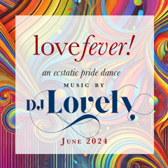 DJ LOVELY ::  Love Fever - June 2024