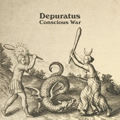 3 - Depuratus - Conscious War