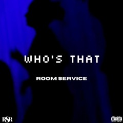 Who's That - Room Service (ARMAGEDDON & Conflicted Prodigy) (prod.TEKU)