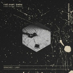 LANY ~ roll over, baby (song cover)