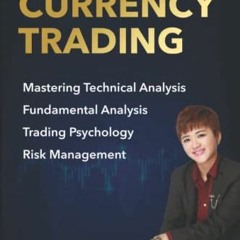 READ [KINDLE PDF EBOOK EPUB] Fundamentals Of Currency Trading: Mastering Technical Analysis, Fundame