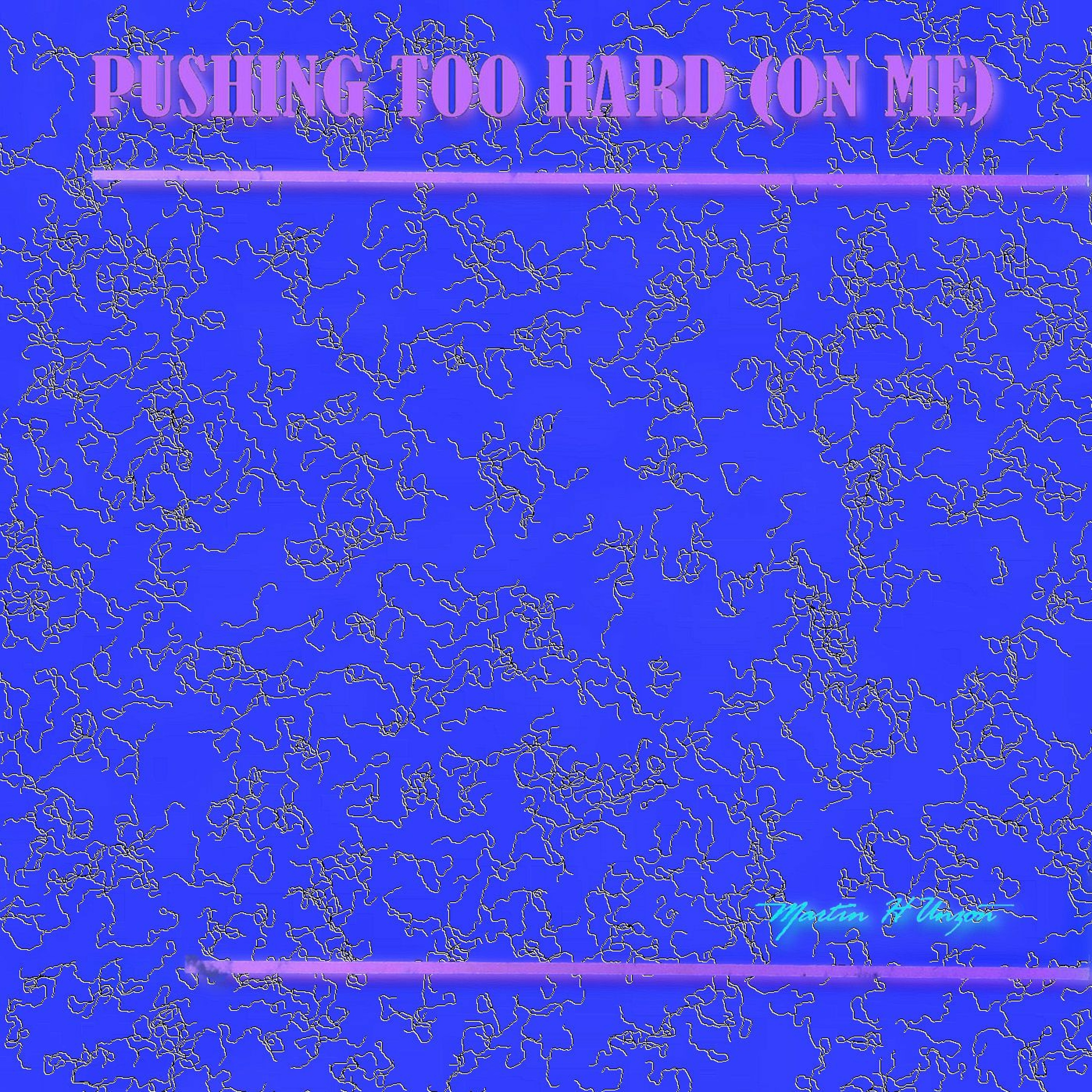 Pushing Too Hard (On Me) episode artwork