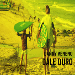 Danny Veneno: 'Dale Duro'