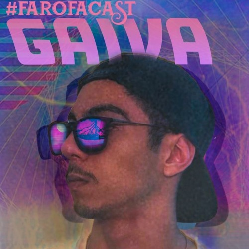 #FAROFACAST 003 GAIVA