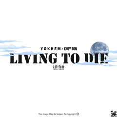 LIVING TO DIEE ft. KHOY DON