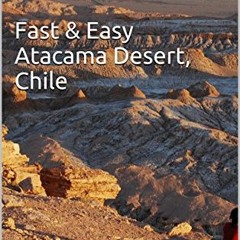 Get EPUB KINDLE PDF EBOOK TravelsWithSheila Guide: Fast & Easy Atacama Desert, Chile