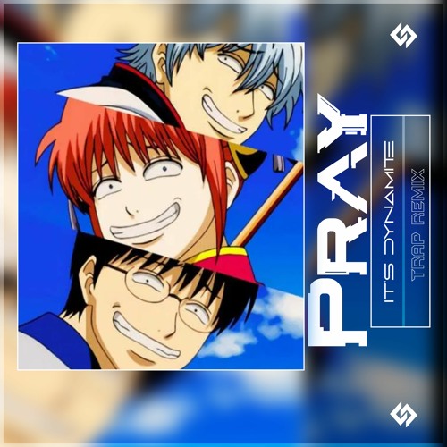 Stream Gintama Opening 1 - Pray | It's Dynamite by It's Dynamite Anime |  Listen online for free on SoundCloud