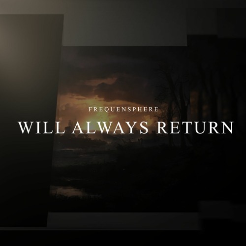 Frequensphere - Will Always Return