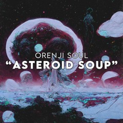 OS - "Asteroid Soup"
