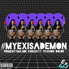 #MyEXIsADemon Feat. King Zayy x Passion Dolor