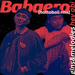 gins&melodies feat Hev Abi - Babaero (HOTTOBOII REMIX)