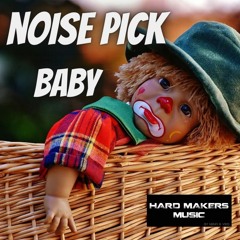 Noise Pick - Baby(Hardmakers)