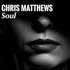 Chris Matthews - Soul