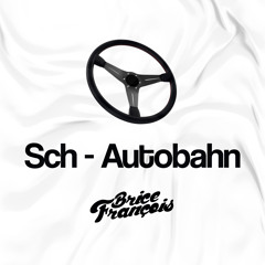 Sch - Autobahn (Brice François Bootleg)